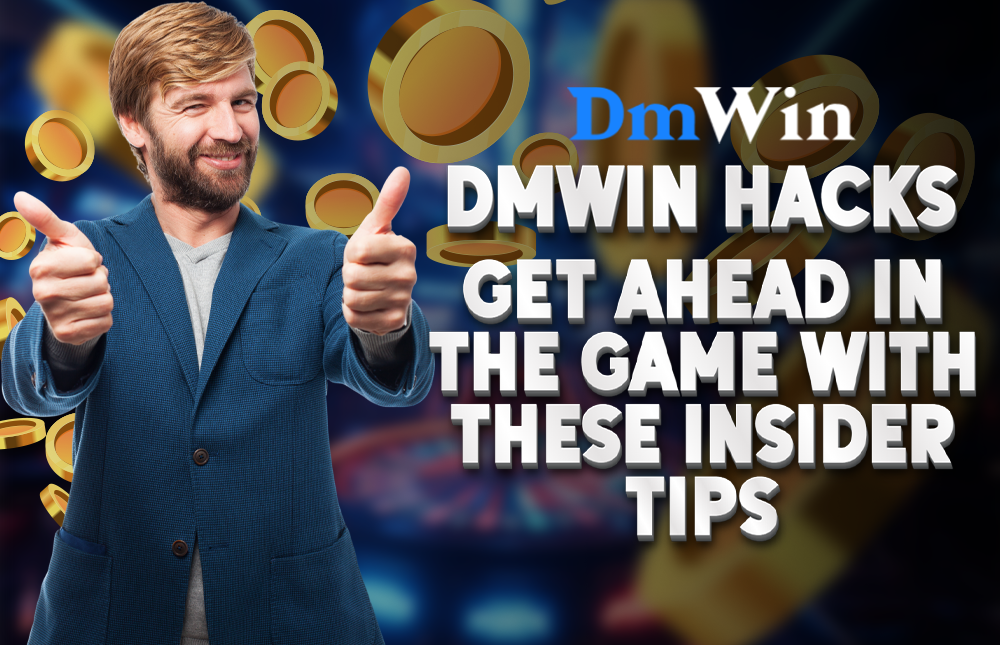 DMWin Hacks: Get Ahead in the Game with These Insider Tips