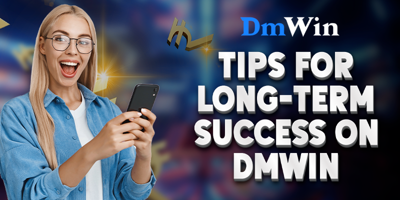 Tips for Long-Term Success on DMWIN Demo Account